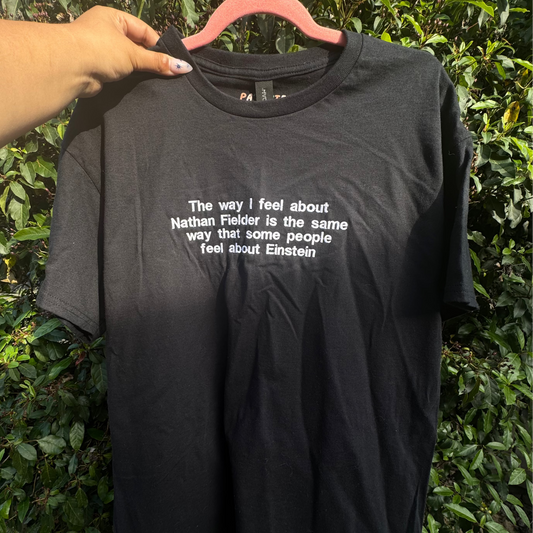 The Way I Feel About Nathan Fielder Tee